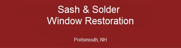 Sash & Solder Window Restoration