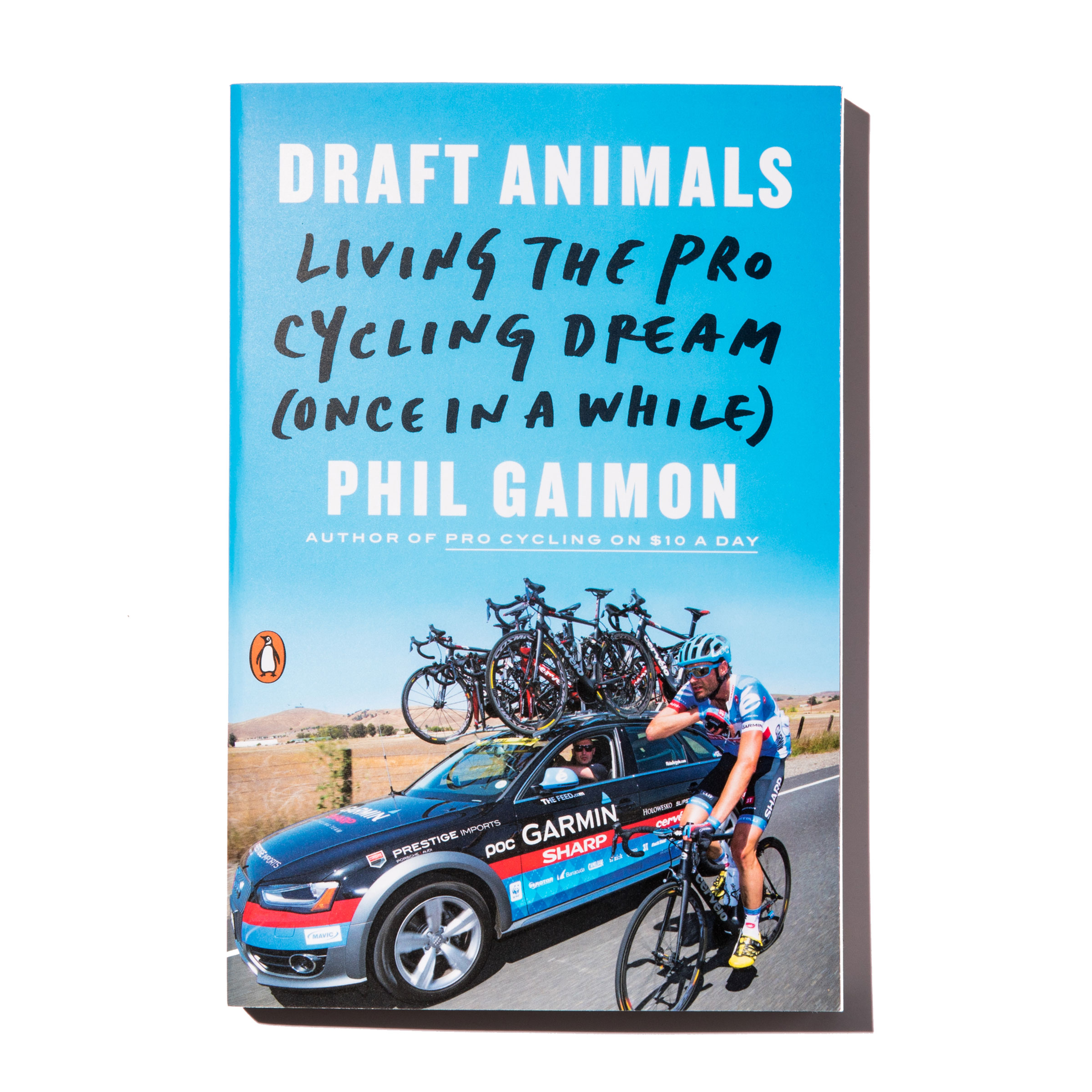 Draft Animals Living the Pro Cycling Dream (Once in a While) *Signed by Phil — PHILS COOKIE FONDO