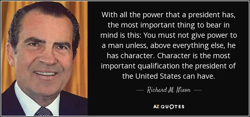 Richard Nixon’s legacy was ironically destroyed by the shortcomings in his character.