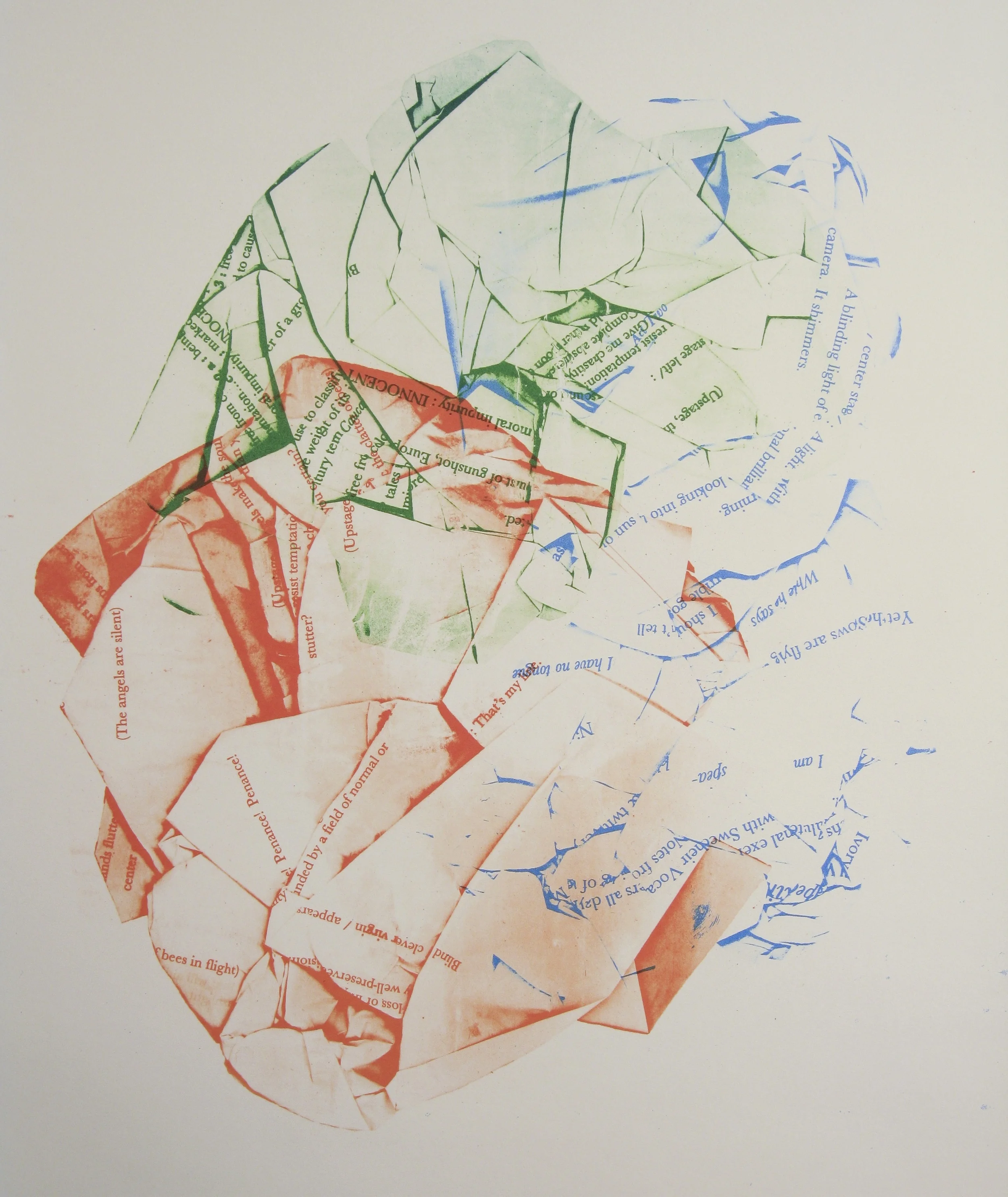   I decided to focus on a poem-play from my thesis, (“Litany of the Dead: A Opera for Four Saints and a Chorus of Angels”) and choose three crumpled pages. I printed the three crumpled pages in blue, green and orange on a Davidson Offset Printing Pre