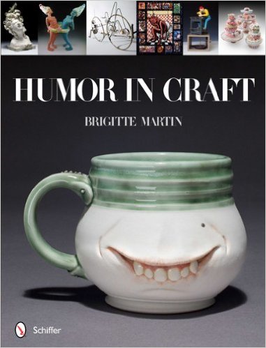 Humor in Craft by Brigitte Martin