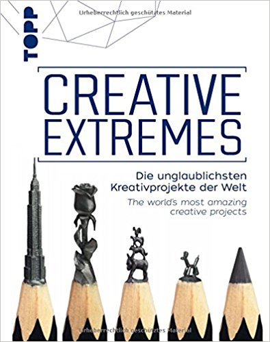 Creative Extremes: the world's most amazing creative projects