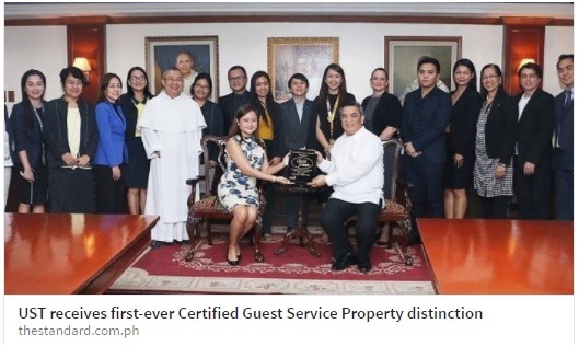Manila Standard PHILIPPINES • June 10, 2017 Read Full Article: http: //thestandard.com.ph/lifestyle/young-life/238971/ust-receives-first-ever-certified-guest-service-property-distinction.html