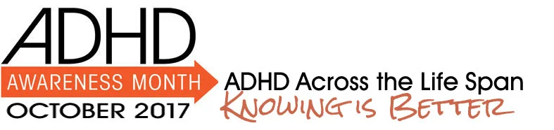 ADHD Awareness Month 2017