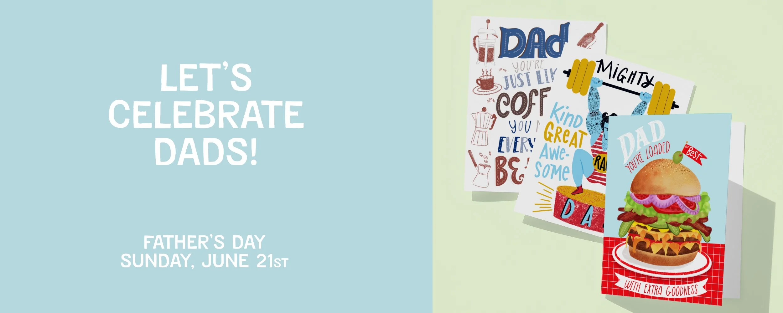 Fathers Day celebration announcement with greeting cards, including one with a burger and the phrase "You're loaded with extra goodness"