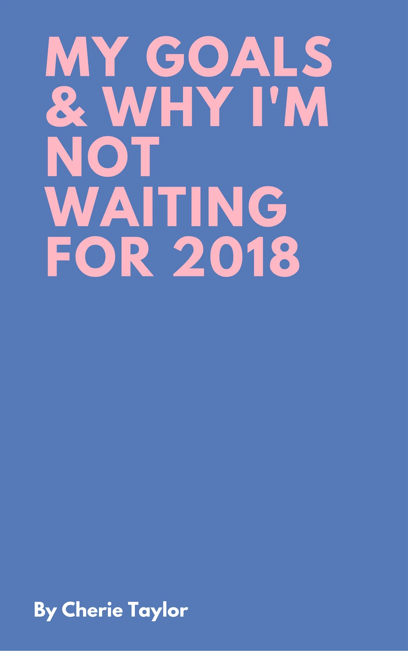 My Goals and Why I'm Not Waiting Until The New Year