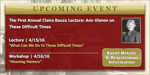 AFFILIATE EVENT: The First Annual Claire Bauza Lecture: Ann Ulanov on These Difficult Times