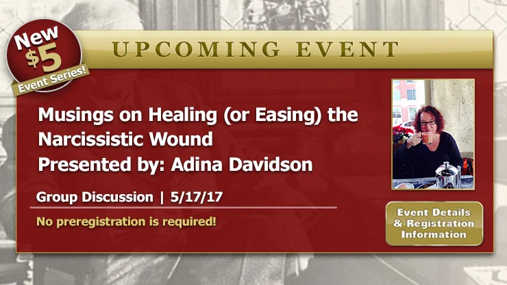 Musings on Healing (or Easing) the Narcissistic Wound