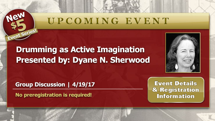 Drumming as Active Imagination Presented by Dyane N. Sherwood