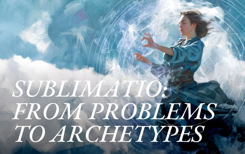 Sublimatio: From Problems to Archetypes