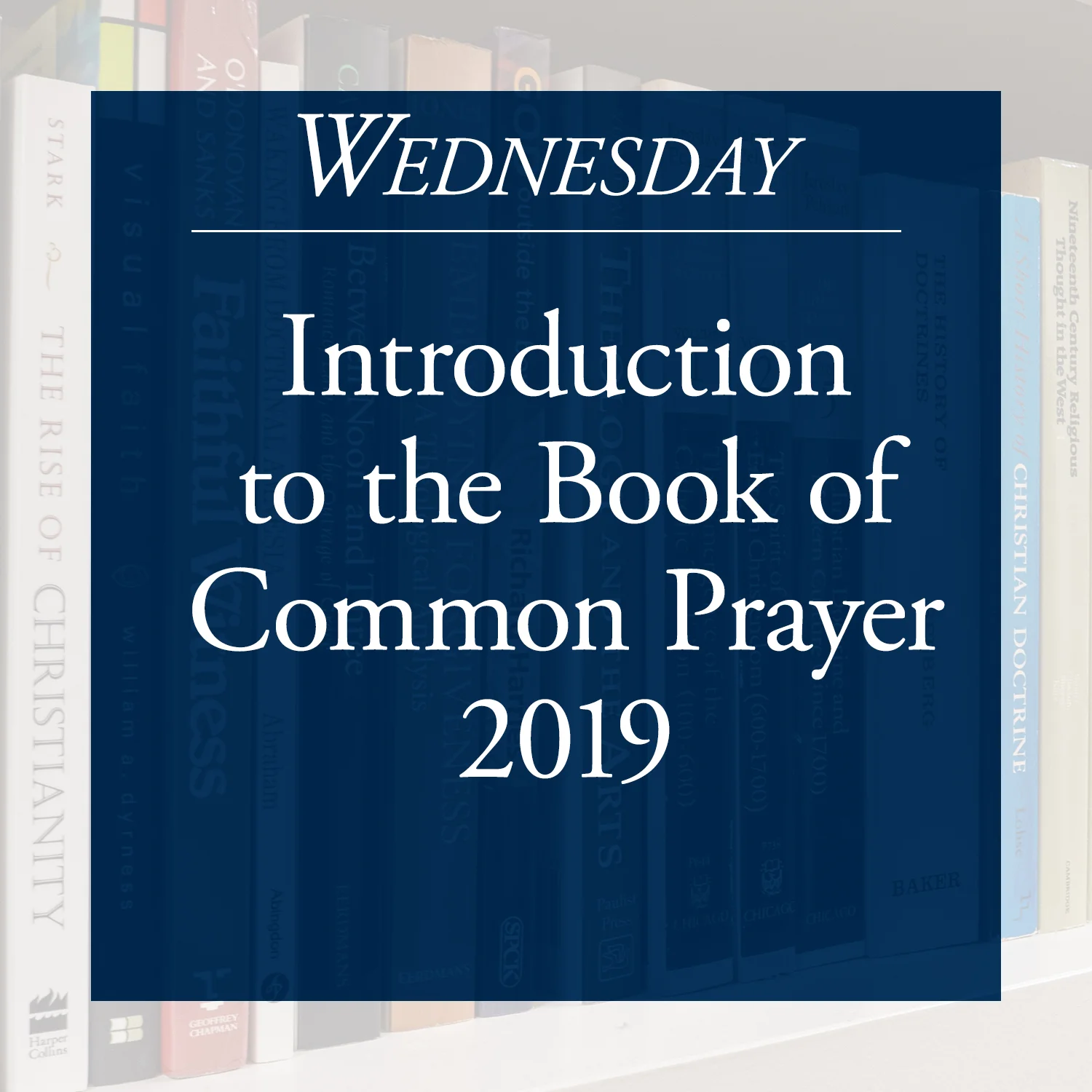 Wednesday Nights | Prayerbook 101: An Introduction to the Book of Common Prayer