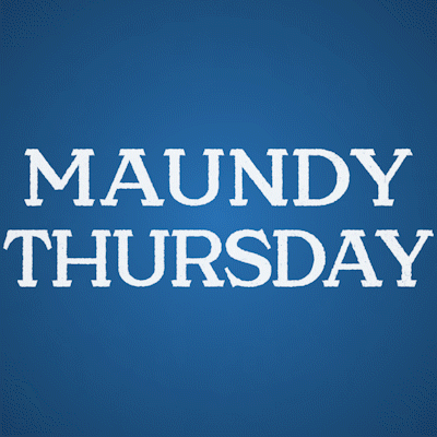 Maundy Thursday