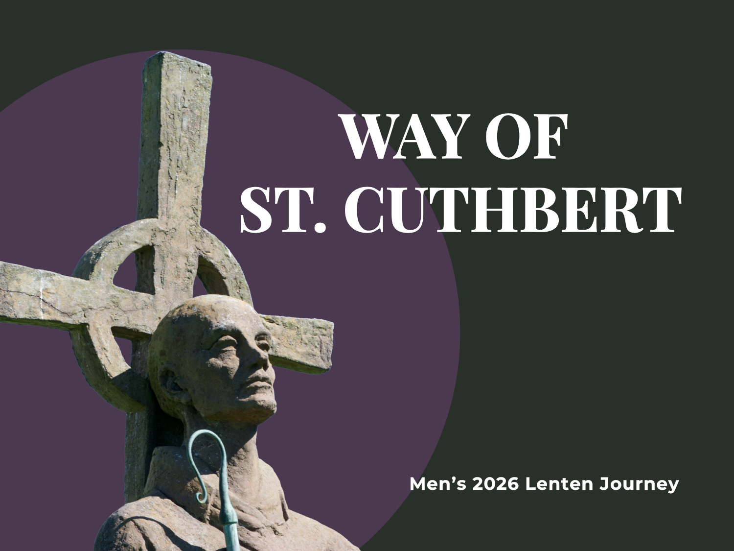 Men's Lenten Journey Discussion - The Way of St. Cuthbert