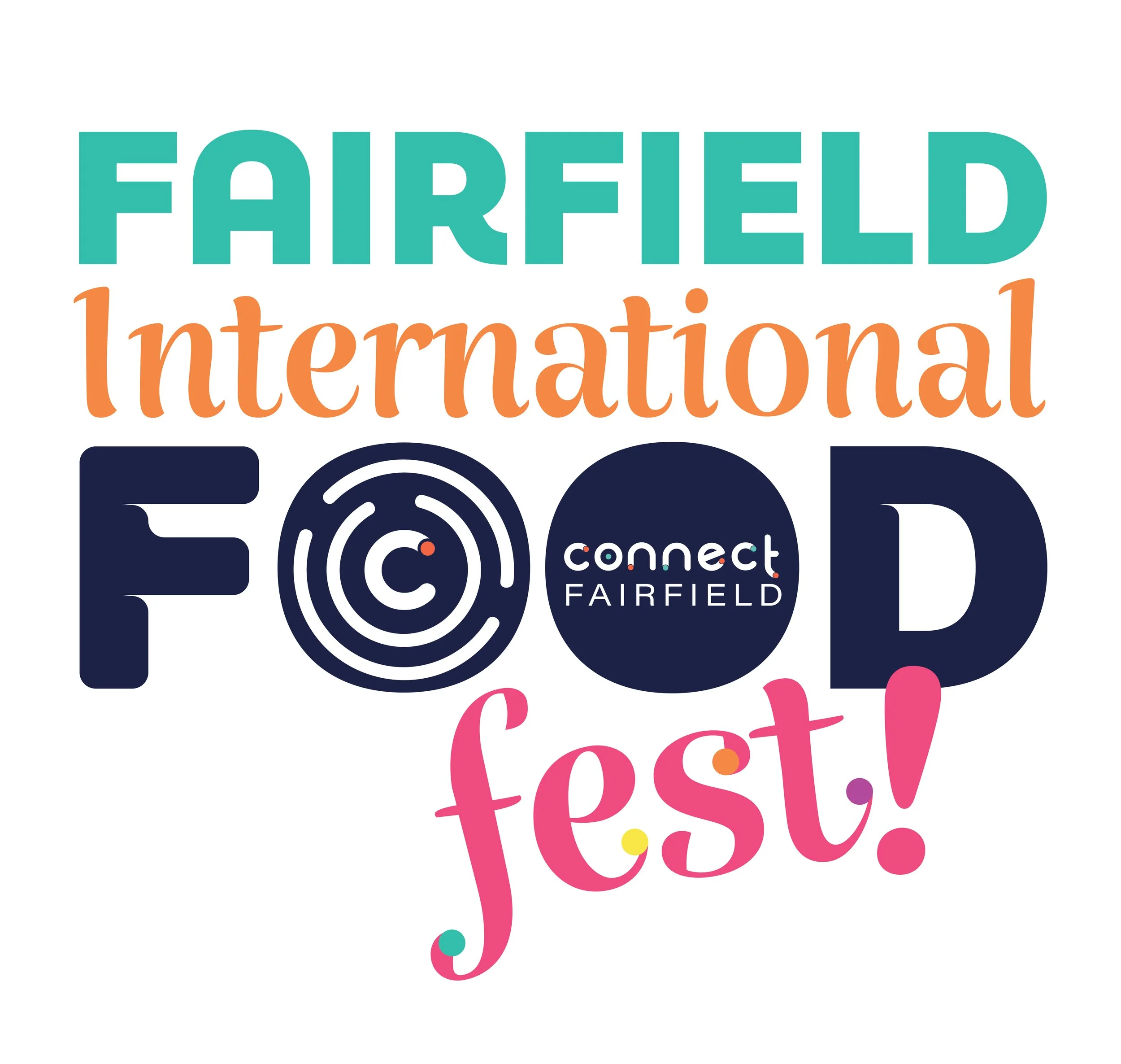 Logo for Fairfield International Food Fest with the words 'Fairfield International Food Fest' in colorful letters and a circular design within the 'O'. Includes 'Connect Fairfield' inside the 'O'.