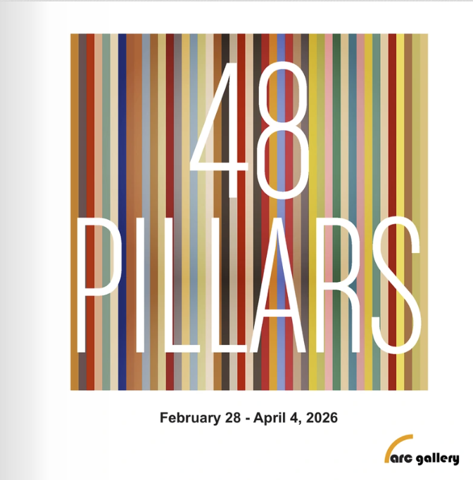 Group Exhibition "48 Pillars", Arc Gallery, 2/28 - 4/4, 2026