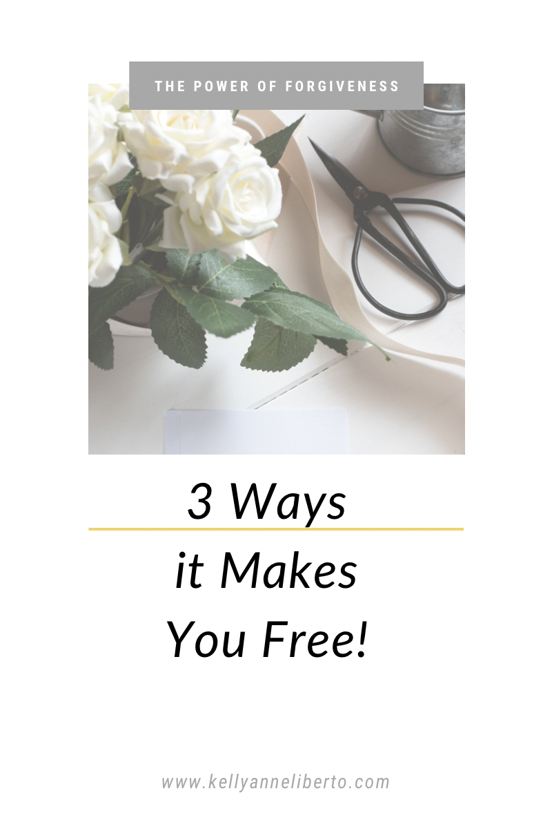 THE POWER OF FORGIVENESS: 3 WAYS IT MAKES YOU FREE!
