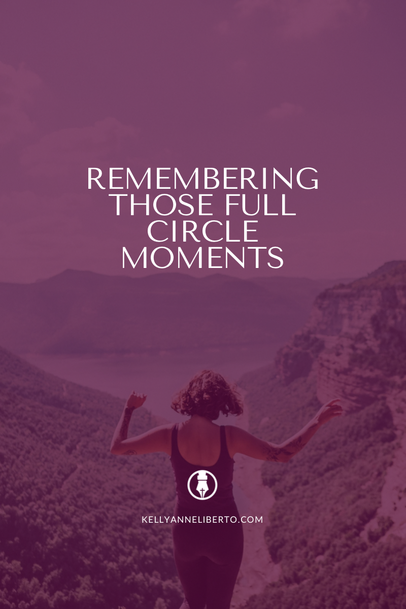 Remembering Those Full Circle Moments