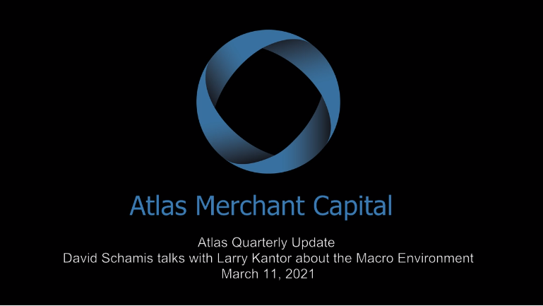 Atlas Quarterly Update – David Schamis talks with Larry Kantor about the Macro Environment 