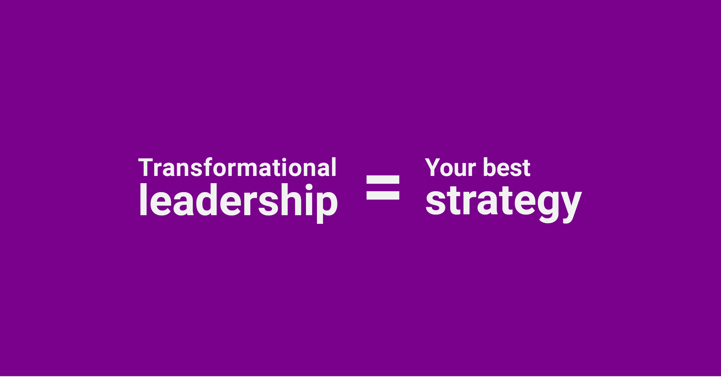 Transformational Leadership Your Best Strategy Teresa Brazen