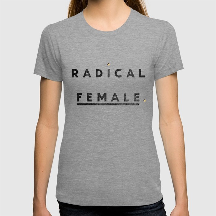 Radical Female Tee by Anna Dorfman