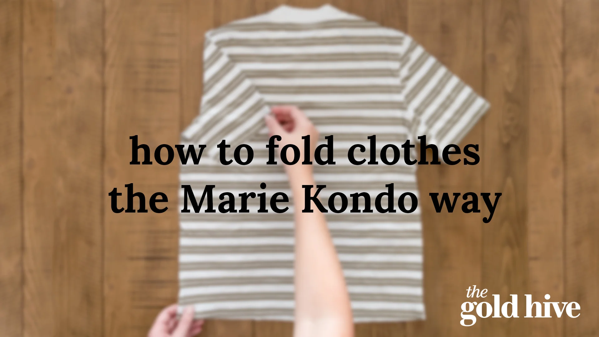 How to Fold Clothes the Marie Kondo Way - And My Take On It