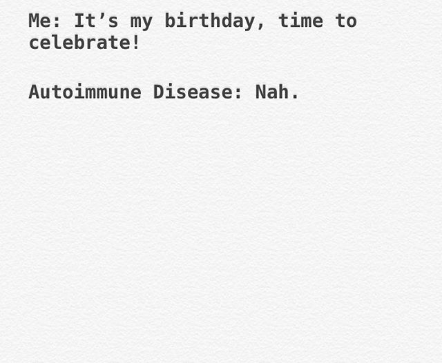 At least there&rsquo;s cake 🎂 .
.
#birthday #autoimmunedisease #yay #nah #ra