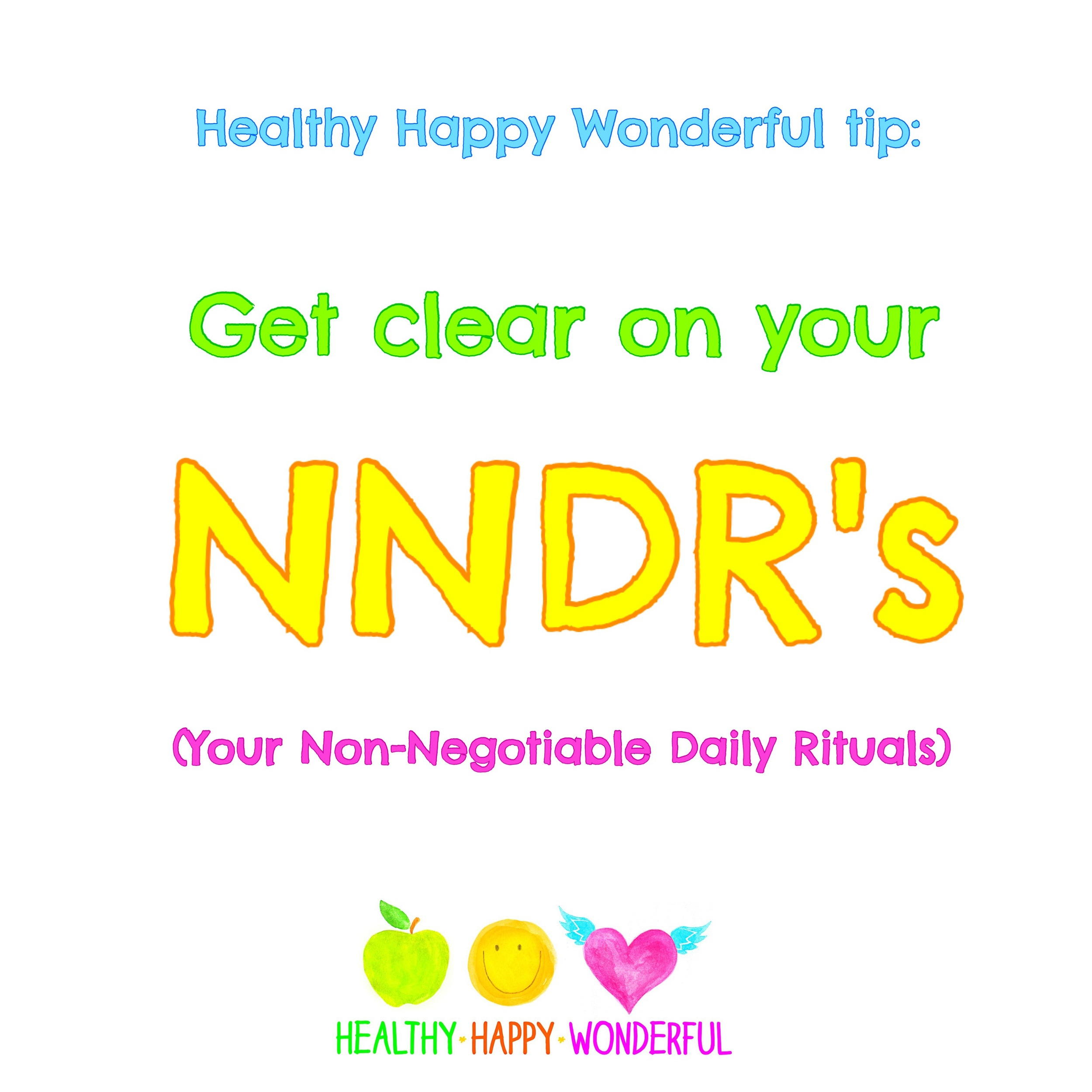 Get clear on your Non-Negotiable Daily Rituals!