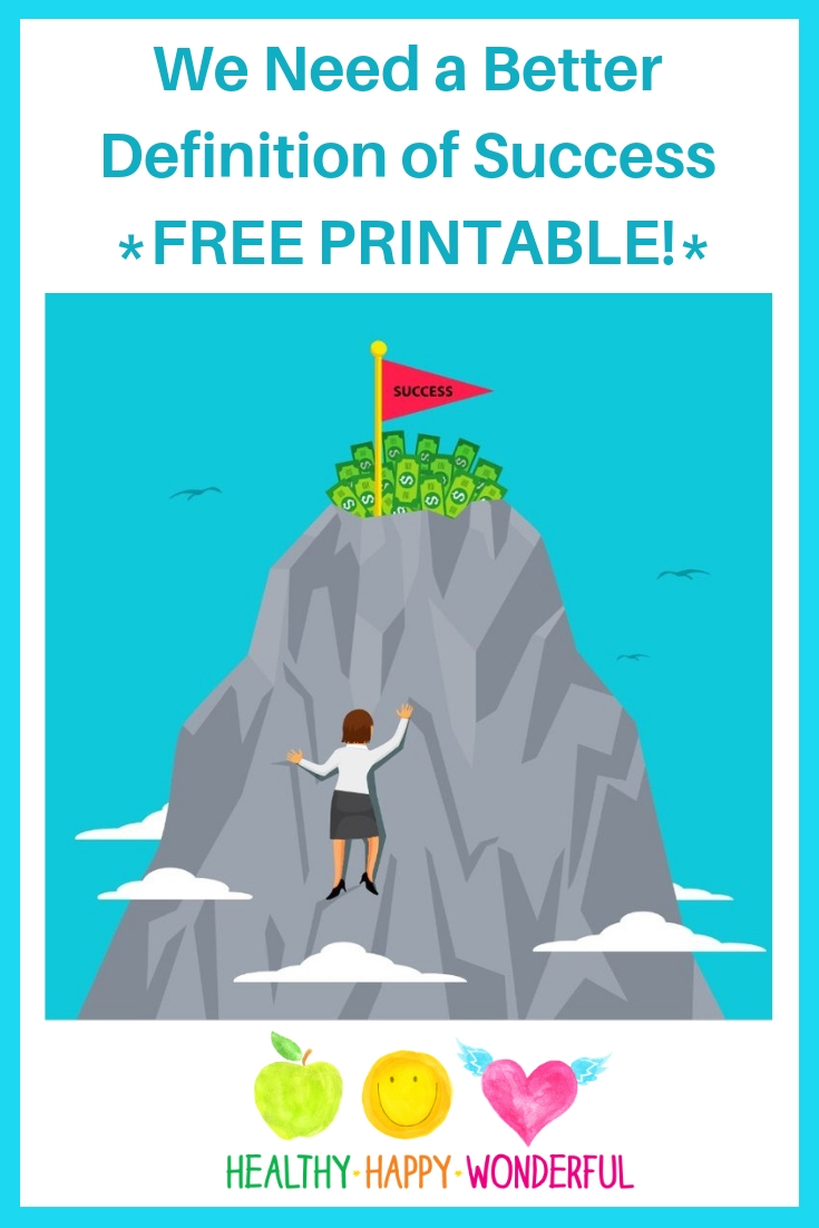 We Need a Better Definition of Success *FREE PRINTABLE!*.jpg