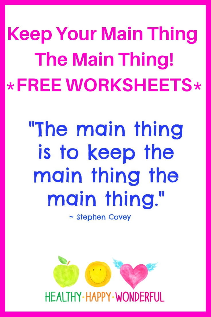 Keep Your Main Thing The Main Thing! *FREE WORKSHEETS*.jpg