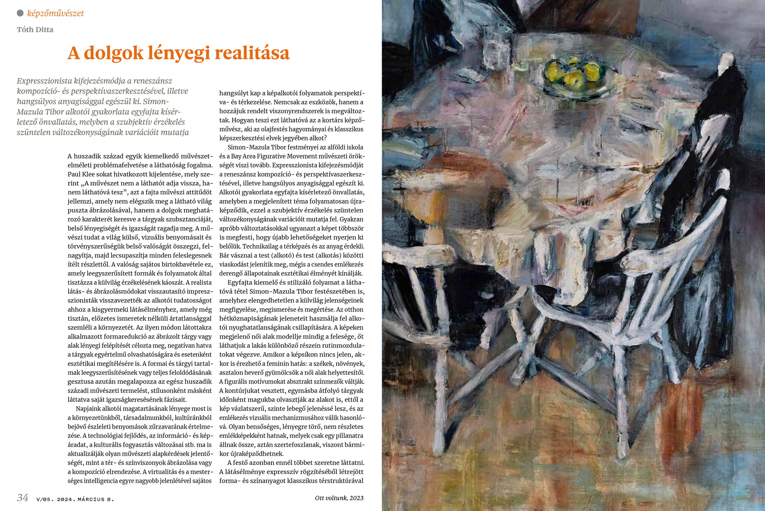 Ditta Tóth, “A dolgok lényegi realitása,”Országút Art and Culture Magazine, March 8, 2024, pp. 34–37, Budapest, Hungary.