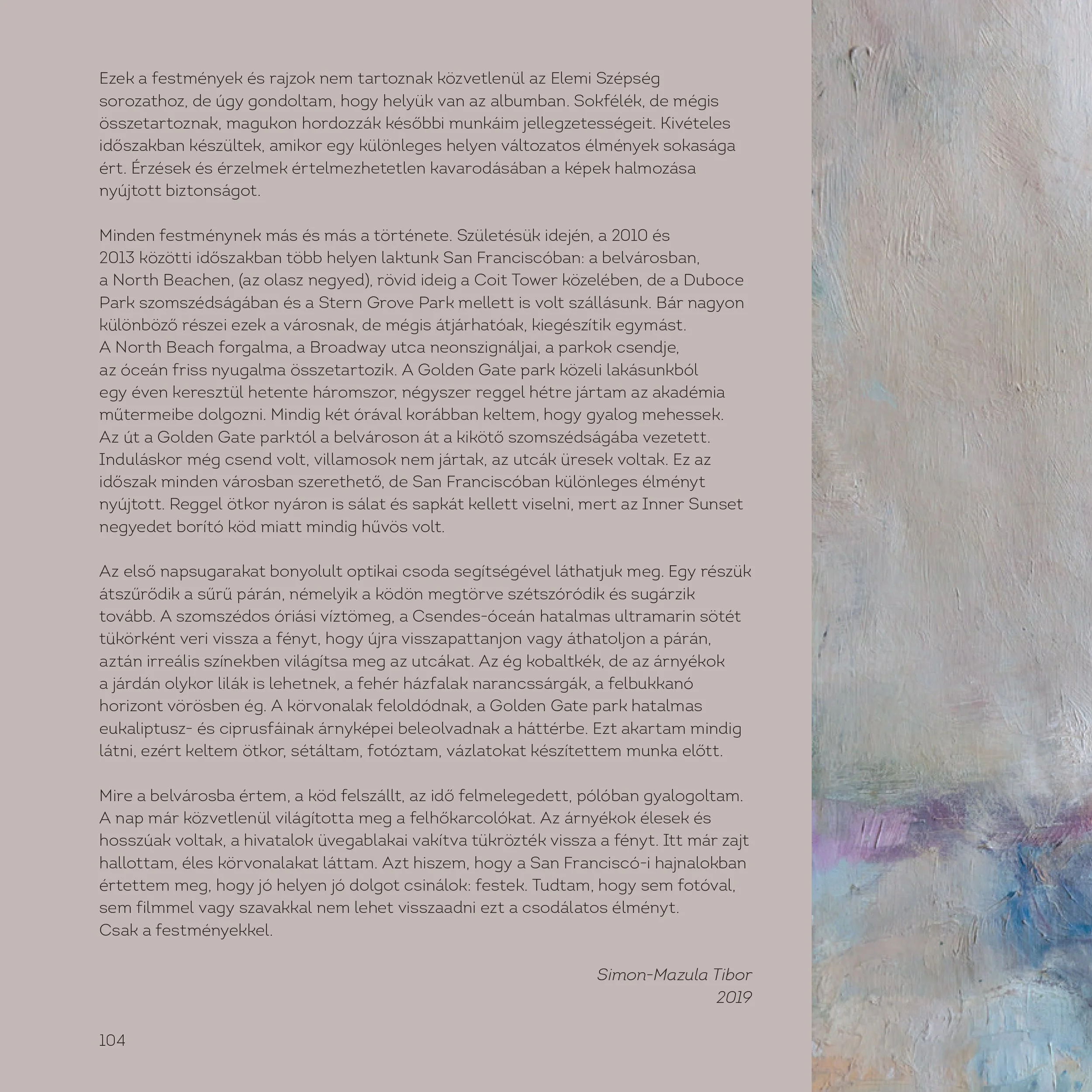 Simon-Mazula, Tibor. “Various Paintings and Drawings.” In Pure Beauty, p. 104. Sfumato Art Association, August 2019. ISBN 978-615-00-5226-7.