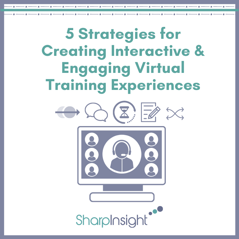 5 Strategies for Creating Interactive and Meaningful Virtual Training Experiences