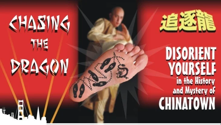 CHASING THE DRAGON: diorient yourself in the mystery and history of Chinatown