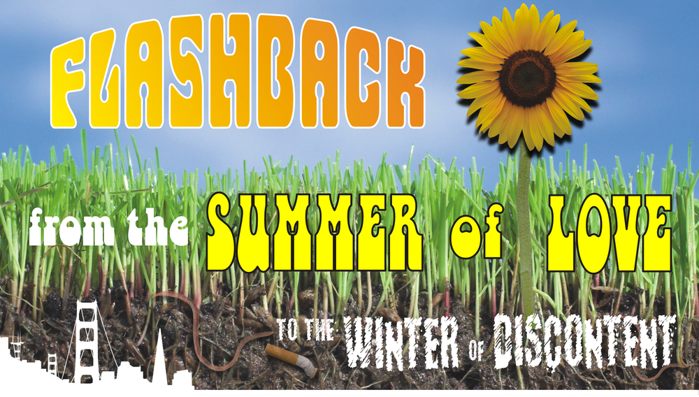 FLASHBACK: from the Summer of Love to the Winter of Discontent