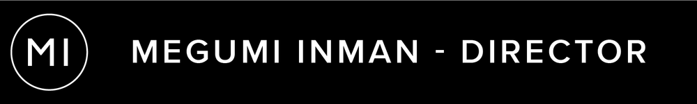 Megumi Inman - Director/ Producer