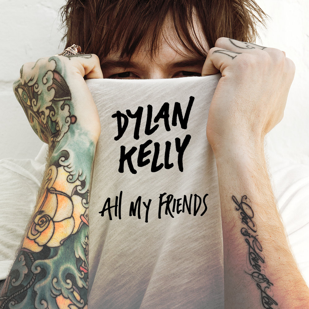 DylanKelly_AllMyFriends.jpeg