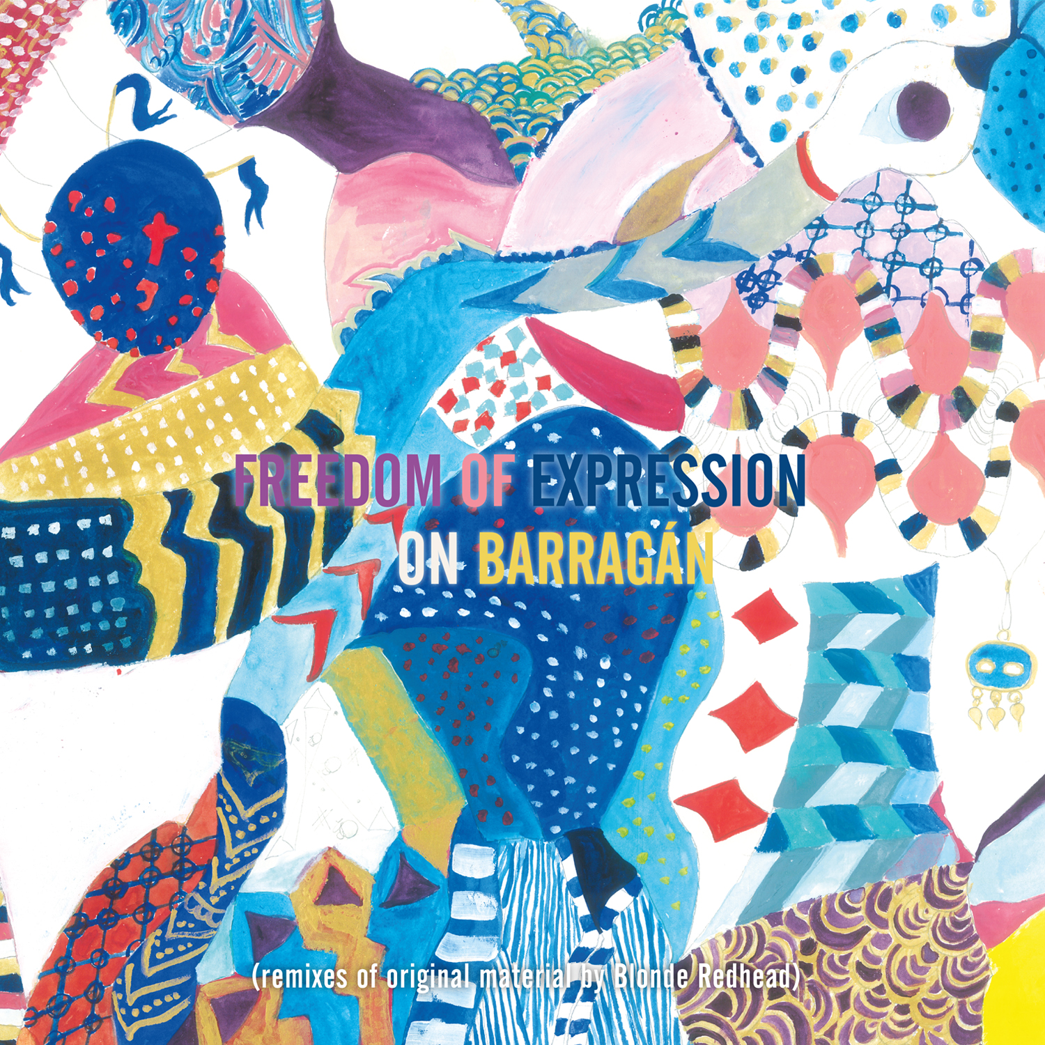 Freedom Of Expression On Barragán | Various Artists | 2016
