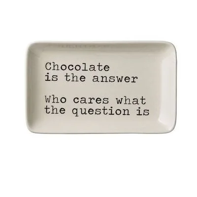 "Chocolate is the answer. Who cares what the question is" Ceramic Plate Microwave and Dishwasher Safe