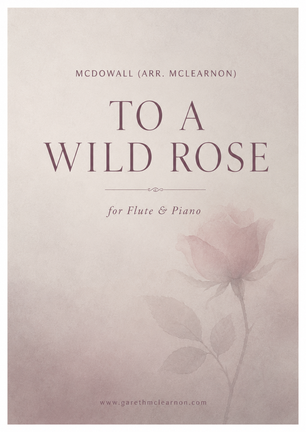 McDowall (arr. McLearnon) - To A Wild Rose (PDF Download)