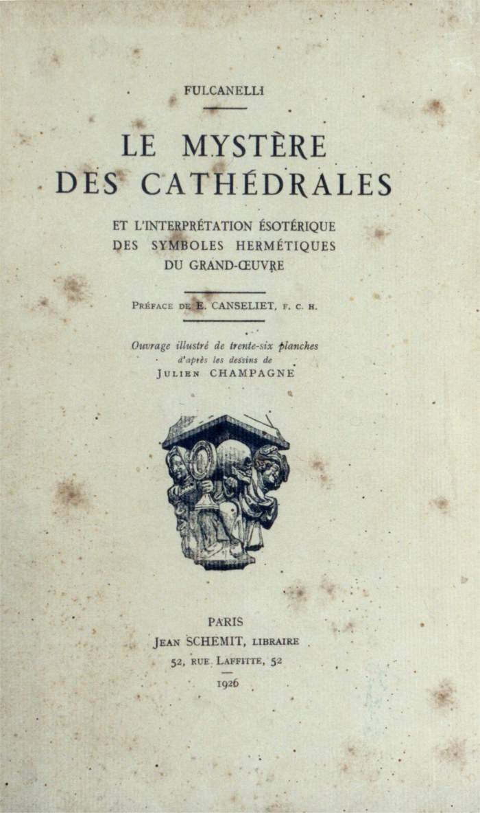 Title page of Le Mystère des cathédrales et l’interprétation ésotérique des symboles hermétiques du grand-œuvre . Paris: Jean Schmidt, 1926.