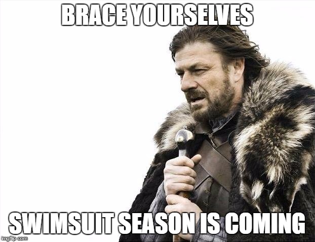 Swimsuit season is coming. Are you ready?