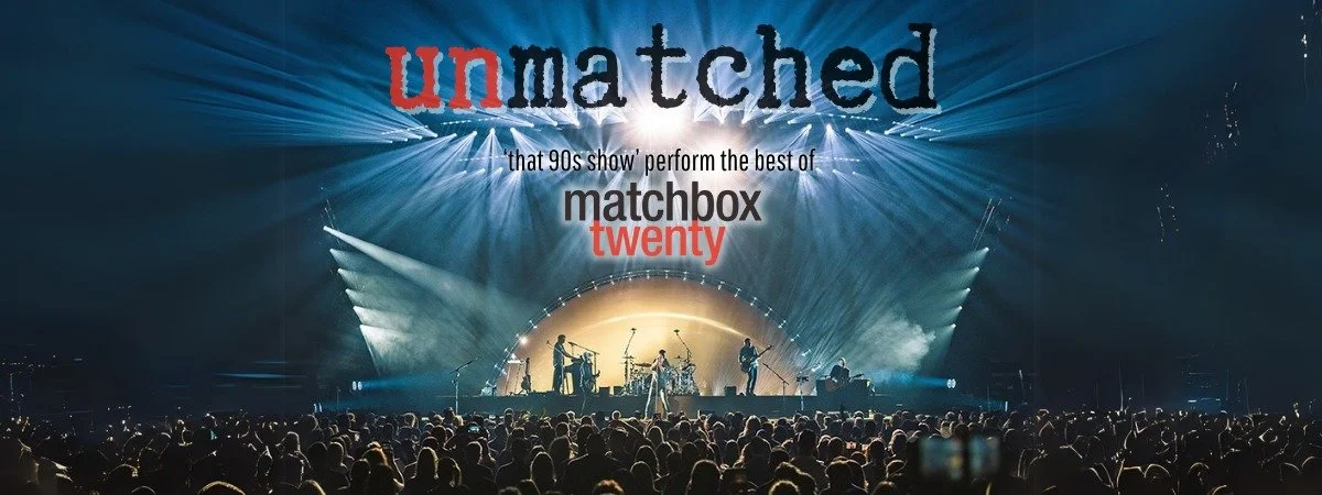 Unmatched - 'That 90s Show' perform Matchbox Twenty
