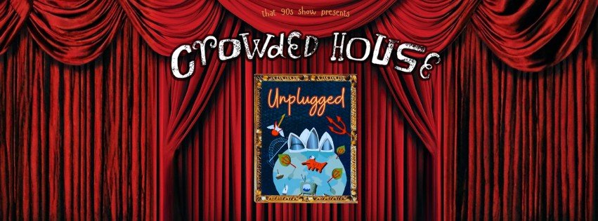 Crowded House Unplugged - presented by That 90s Show - Adelaide Fringe