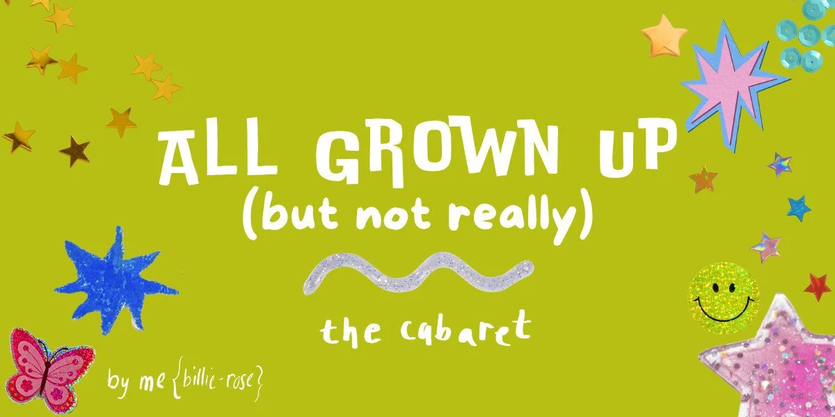 All Grown Up (but not really) - Adelaide Fringe