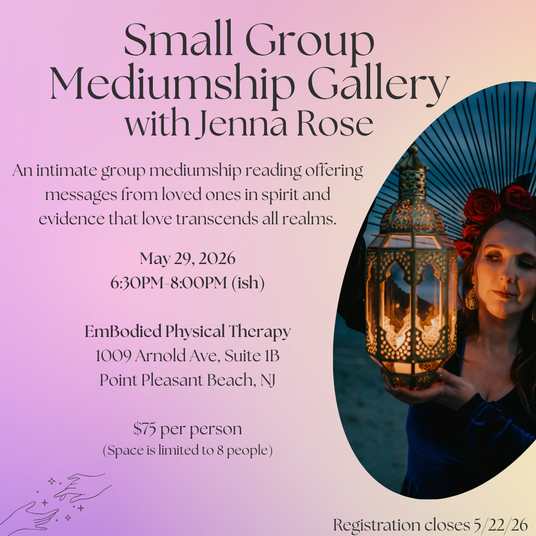 MAY Small Group Mediumship Gallery with Jenna Rose - Friday 5/29 at 6:30pm
