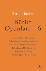 Berthold Brecht - Bütün Oyunları 6 (Cesaret Ana ve Çocukları)