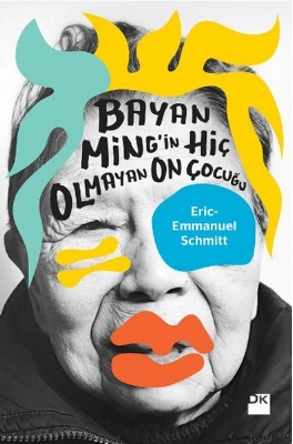 Eric Emmanuel-Schmitt - Bayan Ming’in Hiç Olmayan On Çocuğu