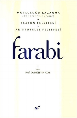 Farabi - Mutluluğu Kazanma