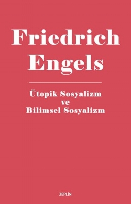 Engels – Ütopik Sosyalizmden Bilimsel Sosyalizme