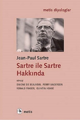Jean-Paul Sartre – Sartre ile Sartre Hakkında